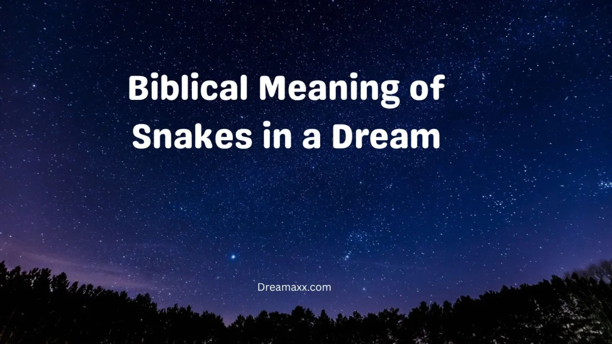 Biblical Meaning of Snakes in a Dream