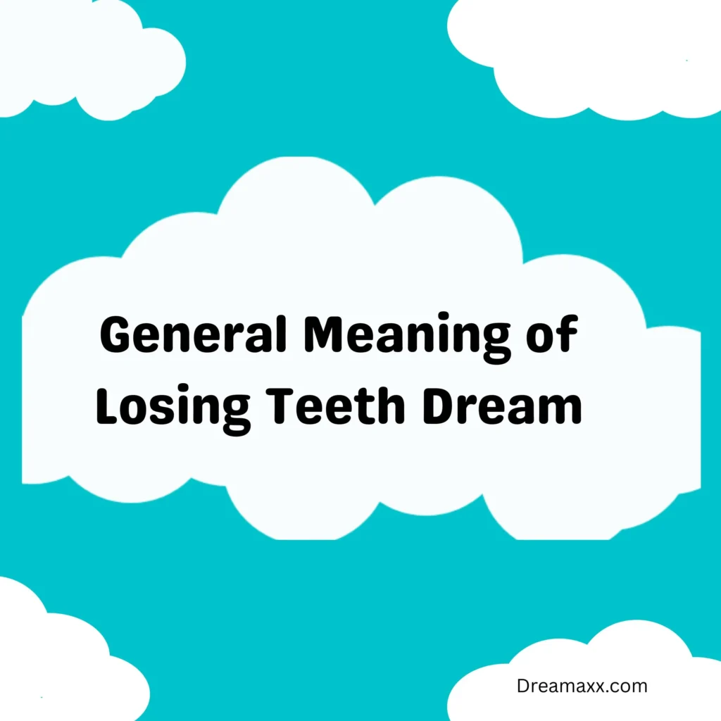 General Meaning of Losing Teeth Dream