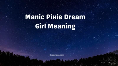 Manic Pixie Dream Girl Meaning