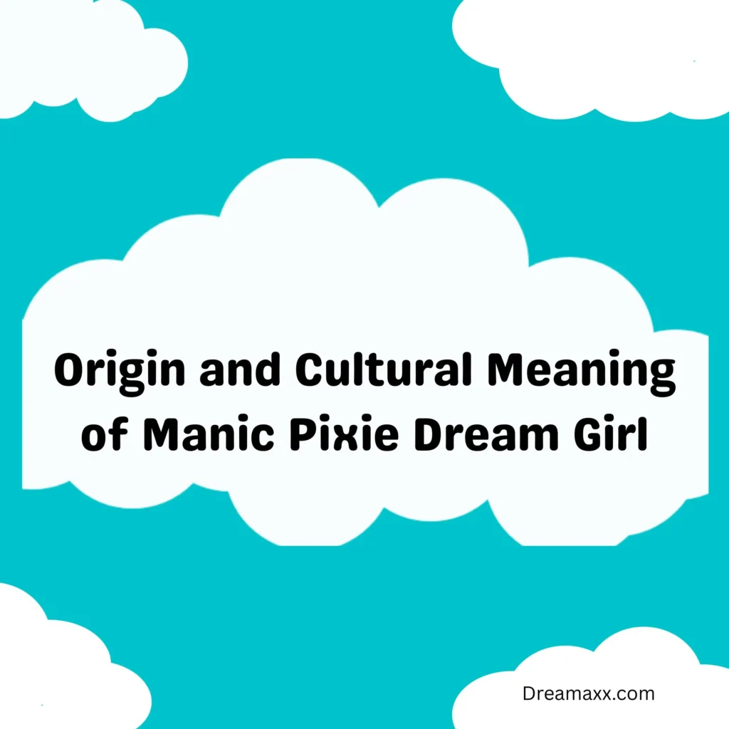 Meaning of Manic Pixie Dream Girl