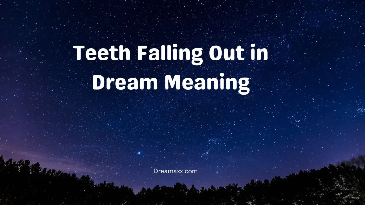 Teeth Falling Out in Dream Meaning