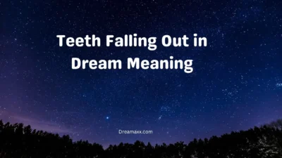 Teeth Falling Out in Dream Meaning