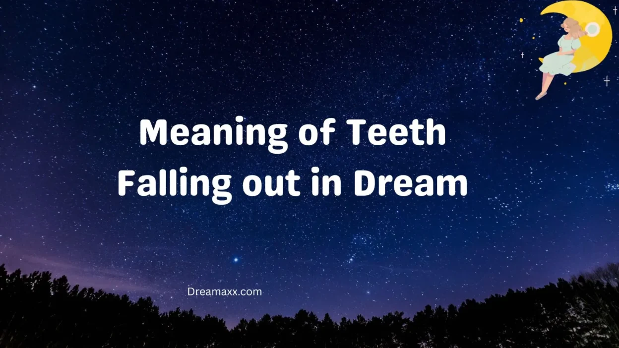 Meaning of Teeth Falling out in Dream