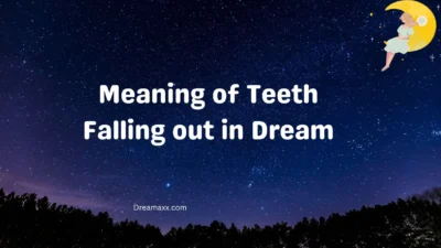 Meaning of Teeth Falling out in Dream