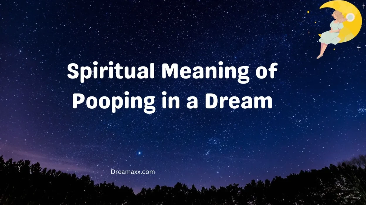 Spiritual Meaning of Pooping in a Dream
